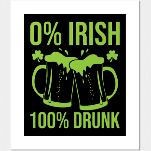 Funny Not Irish But Drunk - St. Patrick's Day Celebration Posters and Art